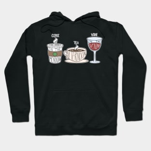 Coffee Tea Wine Hoodie